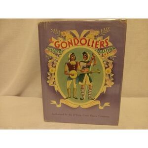 Gilbert & Sullivan’s The Gondoliers Grosset & Dunlap 1940 Robert Lawrence Book
